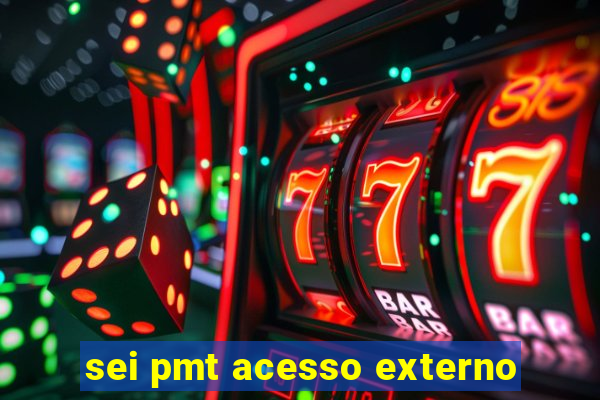 sei pmt acesso externo